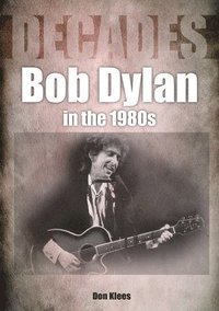 bokomslag Bob Dylan in the 1980s