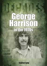 bokomslag George Harrison in the 1970s