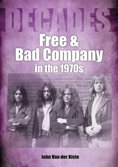 John Van der Kiste - Free and Bad Company in the 1970s, Häftad