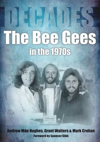 bokomslag The Bee Gees in the 1970s