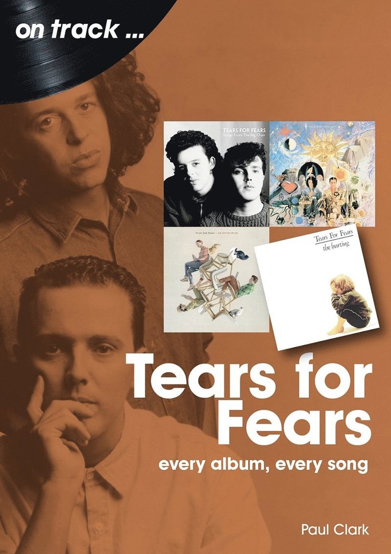 Paul Clark - Tears For Fears On Track, Häftad