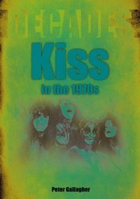 bokomslag Kiss in the 1970s