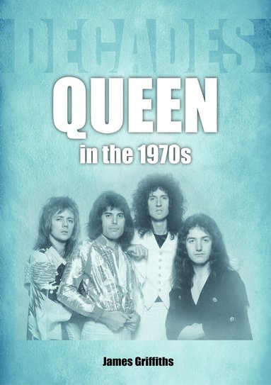 James Griffiths - Queen in the 1970s, Häftad