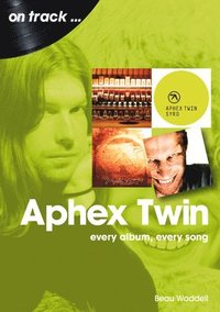 bokomslag Aphex Twin On Track