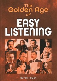bokomslag The Golden Age of Easy Listening