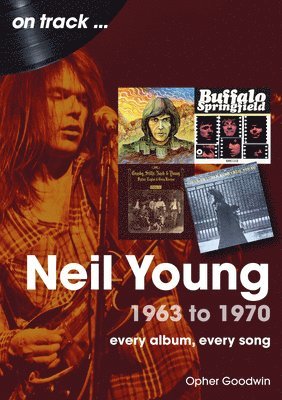 bokomslag Neil Young 1963 to 1970