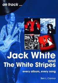 bokomslag Jack White and The White Stripes On Track