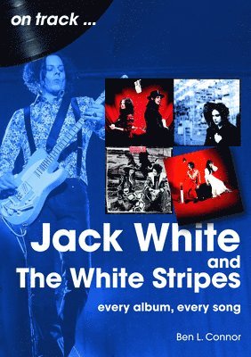 bokomslag Jack White and The White Stripes On Track