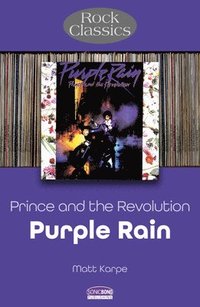 bokomslag Prince and the Revolution: Purple Rain - Rock Classics