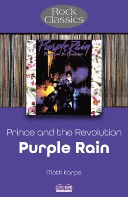 Prince and the Revolution: Purple Rain - Rock Classics 1