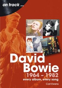 bokomslag David Bowie 1964 to 1982 On Track