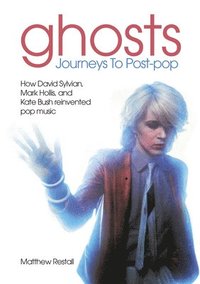 bokomslag Ghosts: Journeys To Post-pop