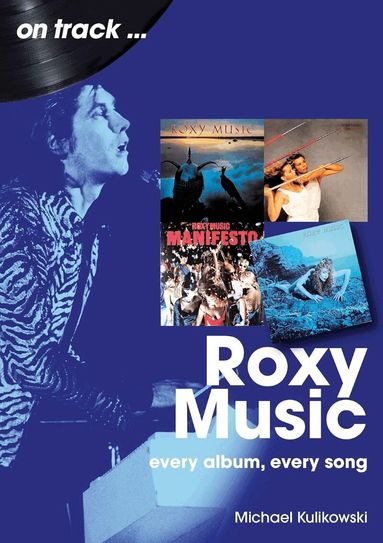 Michael Kulikowski - Roxy Music On Track, Häftad