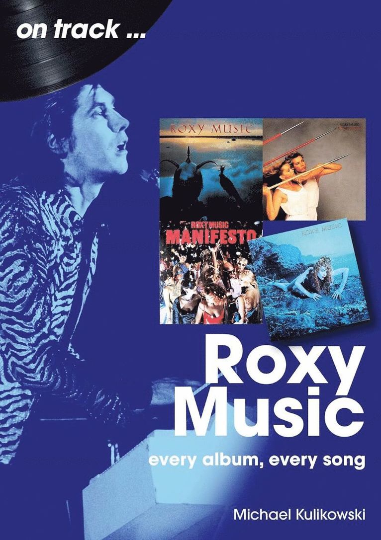 Michael Kulikowski - Roxy Music On Track, Häftad