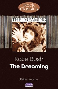 bokomslag Kate Bush: The Dreaming (Rock Classics)