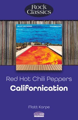 bokomslag Red Hot Chili Peppers: Californication (Rock Classics)