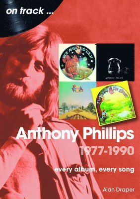 Anthony Phillips 1977 to 1990 On Track 1