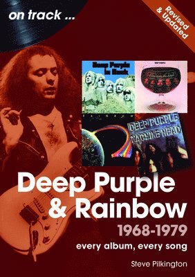 Steve Pilkington - Deep Purple and Rainbow 1968 to 1979 On Track - Revised and Updated, Häftad