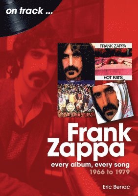 Frank Zappa 1966 to 1979 On Track