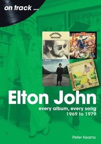 bokomslag Elton John 1969 to 1979 On Track