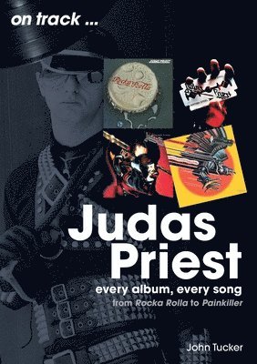 John Tucker - Judas Priest From Rock A Rolla to Painkiller, Häftad