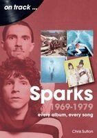 Chris Sutton - Sparks 1969 to 1979 On Track, Häftad