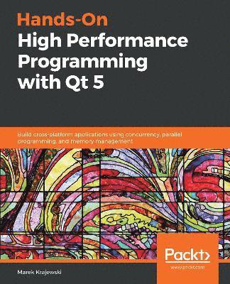 Hands-On High Performance Programming with Qt 5 1