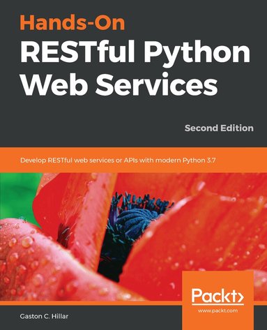Gaston C. Hillar - Hands-On RESTful Python Web Services, Häftad