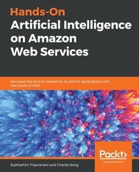 bokomslag Hands-On Artificial Intelligence on Amazon Web Services