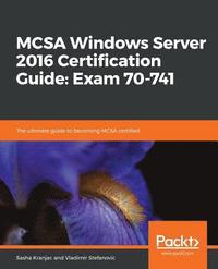 bokomslag MCSA Windows Server 2016 Certification Guide: Exam 70-741
