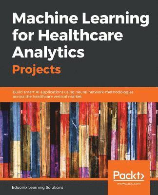 bokomslag Machine Learning for Healthcare Analytics Projects