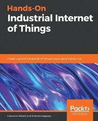 bokomslag Hands-On Industrial Internet of Things