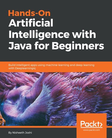 Nisheeth Joshi - Hands-On Artificial Intelligence with Java for Beginners, Häftad