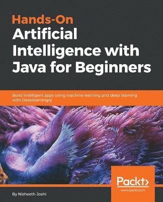 Hands-On Artificial Intelligence with Java for Beginners 1