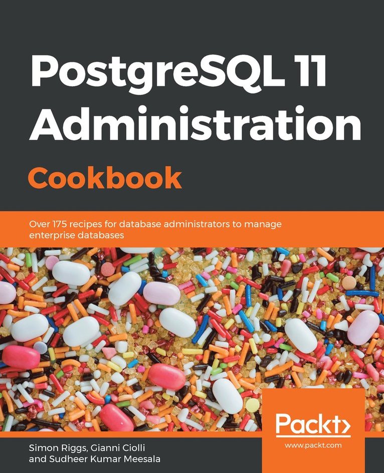 Simon Riggs, Gianni Ciolli, Sudheer Kumar Meesala, Simon, Riggs, Gianni, Ciolli - PostgreSQL 11 Administration Cookbook, Häftad