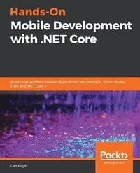 bokomslag Hands-On Mobile Development with .NET Core