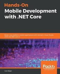 bokomslag Hands-On Mobile Development with .NET Core