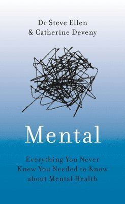 bokomslag Mental: Everything You Ever Needed to Know about Mental Health