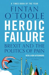 bokomslag Heroic Failure: Brexit and the Politics of Pain