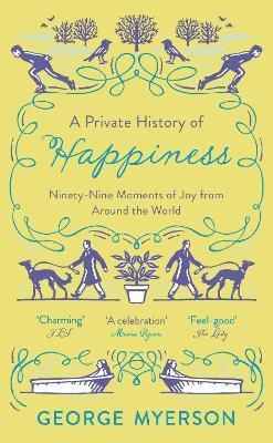 A Private History of Happiness 1