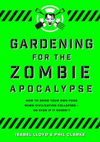 bokomslag Gardening for the Zombie Apocalypse