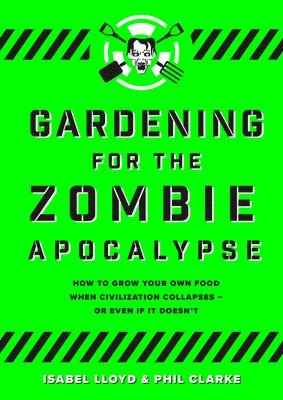 bokomslag Gardening for the Zombie Apocalypse