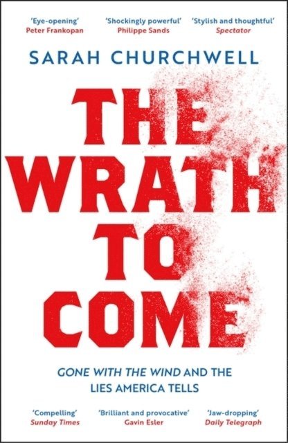 Sarah Churchwell - Wrath to Come, Häftad