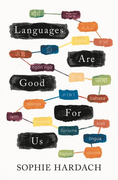 Sophie Hardach - Languages Are Good for Us, Häftad