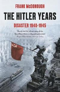 bokomslag The Hitler Years ~ Disaster 1940 - 1945