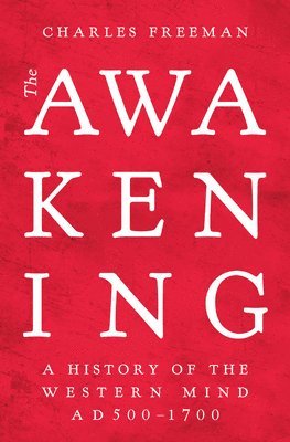 Charles Freeman - Awakening, Inbunden