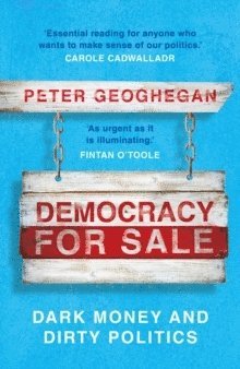 Geoghegan, P: Democracy for Sale
