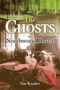 bokomslag The Ghosts of Northwood House