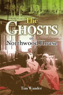 The Ghosts of Northwood House 1