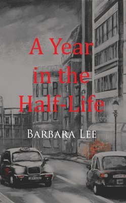 Barbara Lee - Year in the Half-Life, Häftad